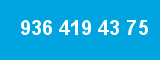 936 419 43 75